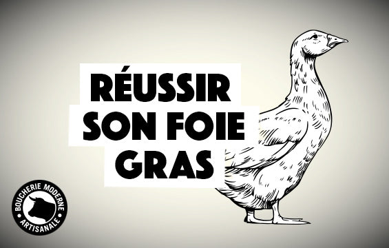 Les règles d’or pour réussir son foie gras !
