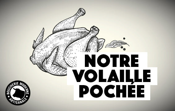 Notre volaille pochée